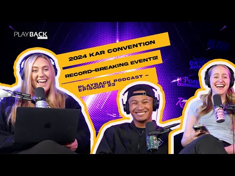 2024 KAR Convention: Record-Breaking Events | Playback Podcast - Episode 23